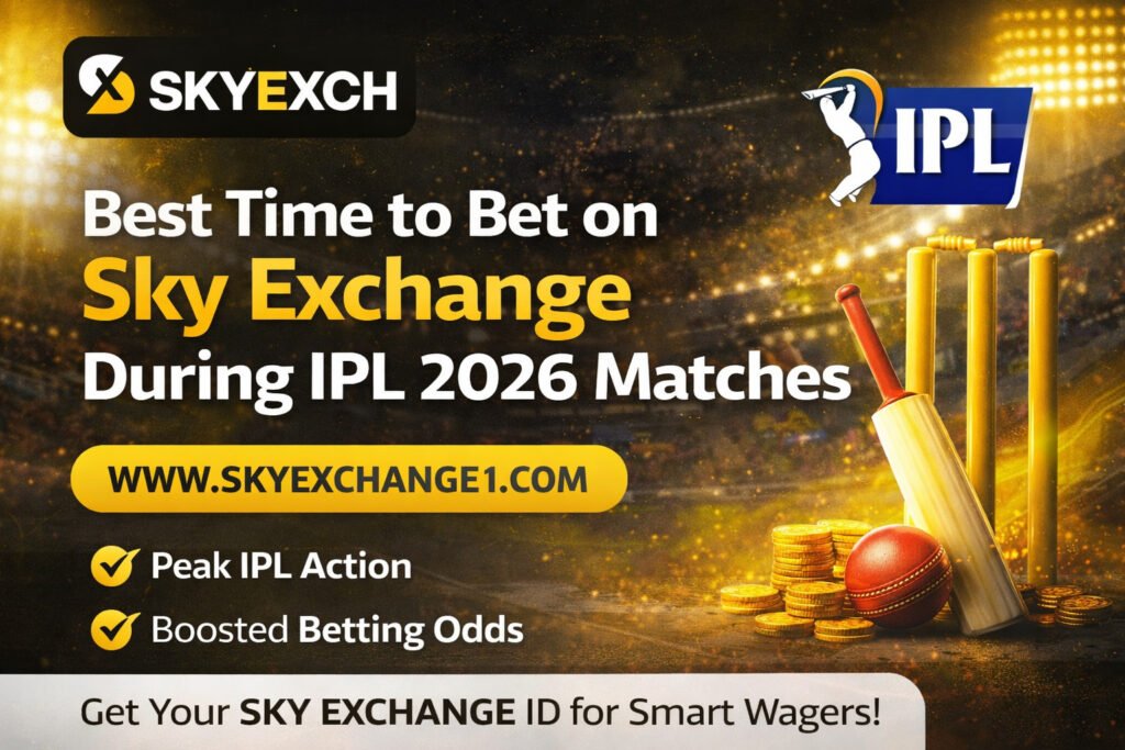 Best Time to Bet on Sky Exchange During IPL 2026 Matches